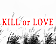 Kill or Love 英文版